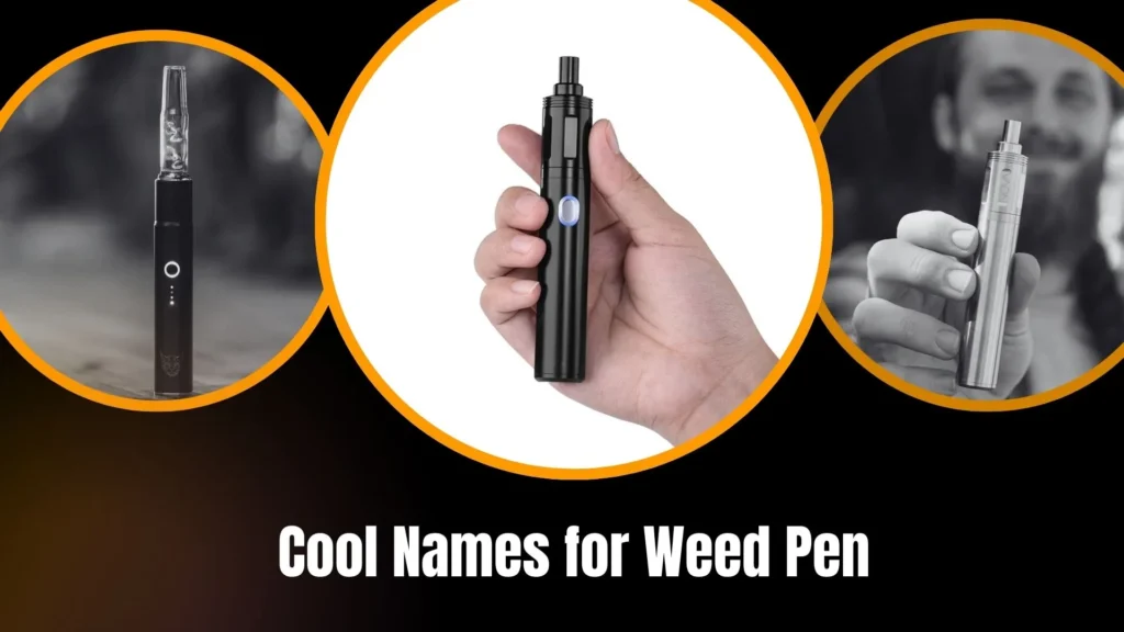 Cool Names for Weed Pen