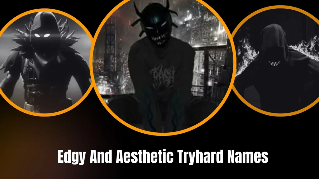 Edgy And Aesthetic Tryhard Names