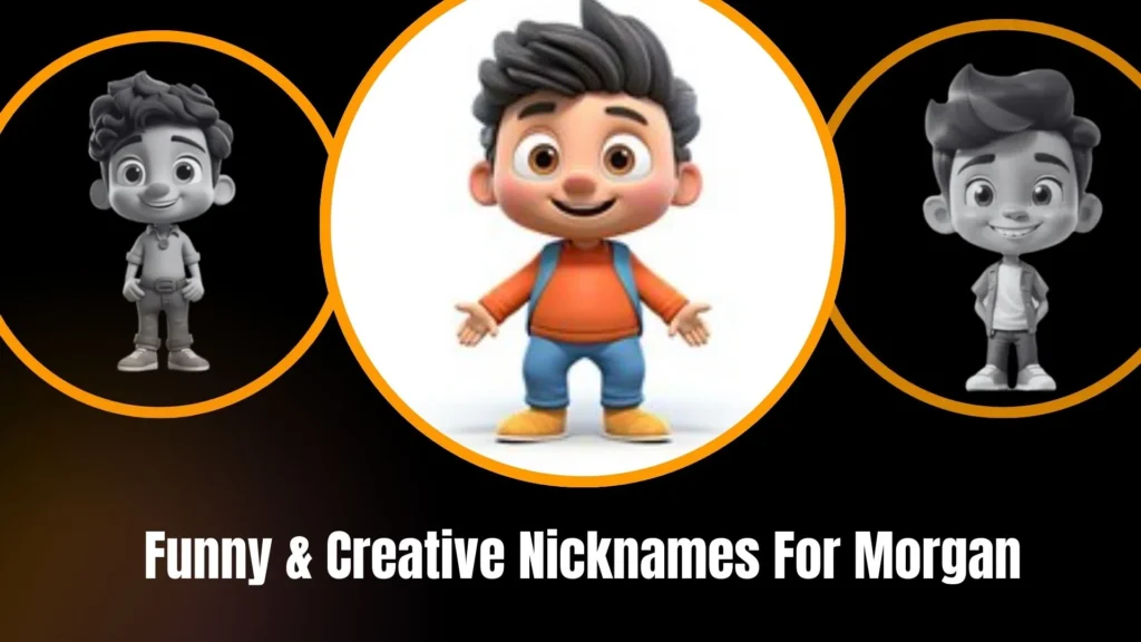 Funny & Creative Nicknames for Morgan