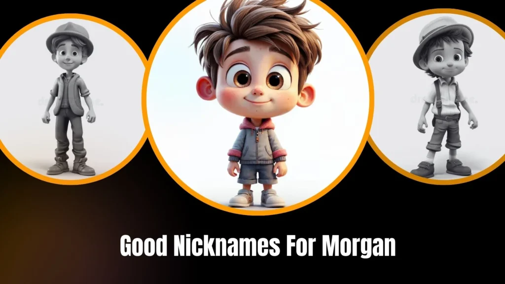 Good Nicknames For Morgan