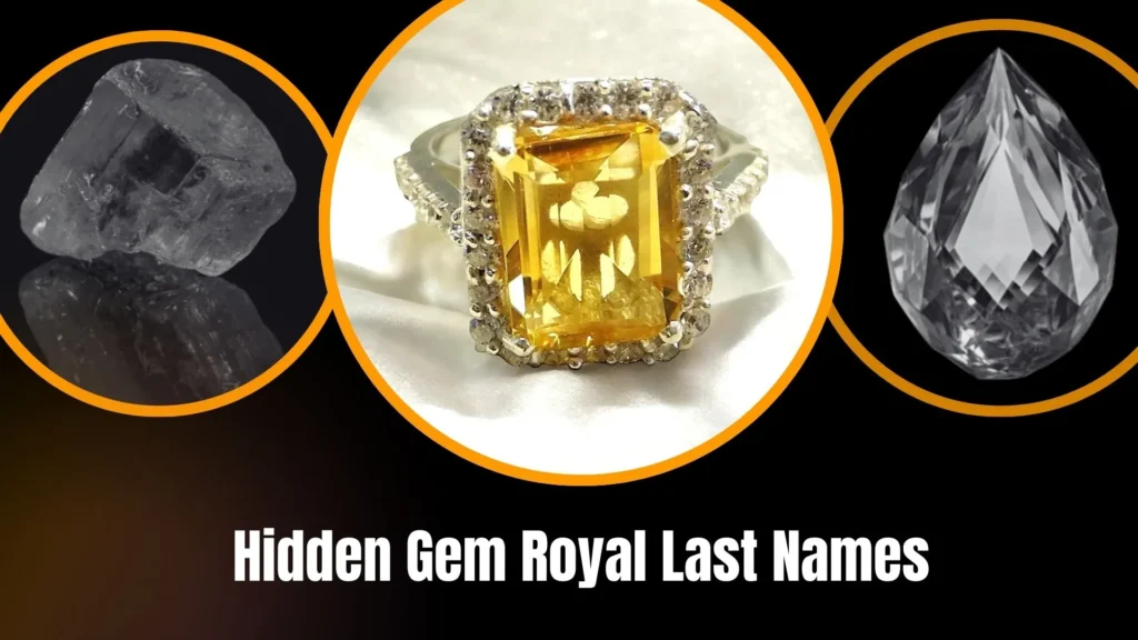 Hidden Gem Royal Last Names