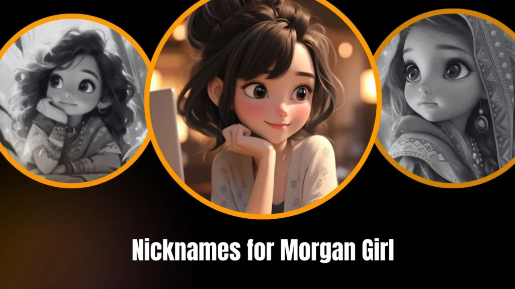 Nicknames for Morgan Girl