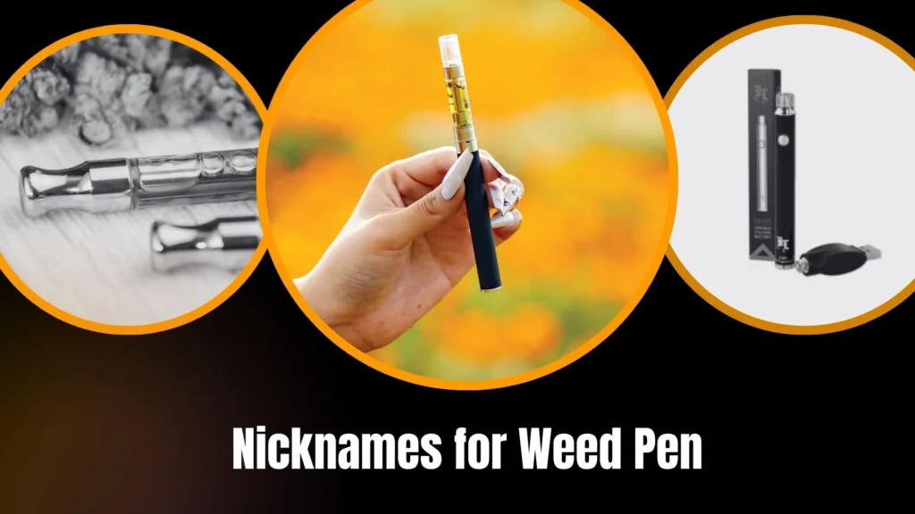Nicknames for Weed Pen