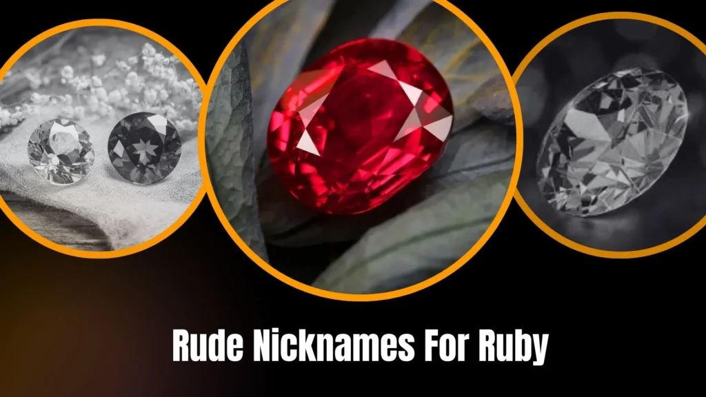 Rude Nicknames For Ruby
