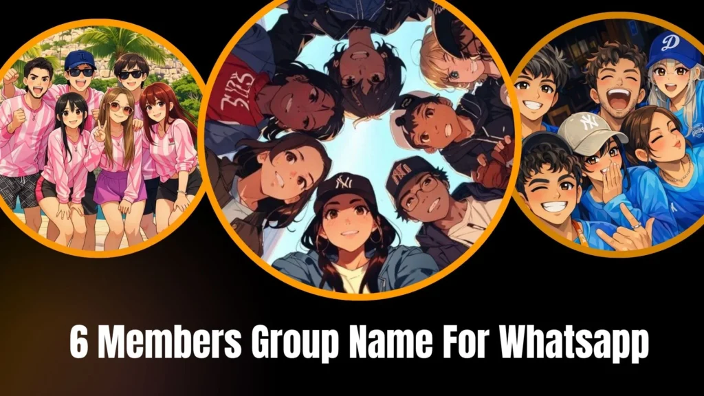 6 Members Group Name For Whatsapp