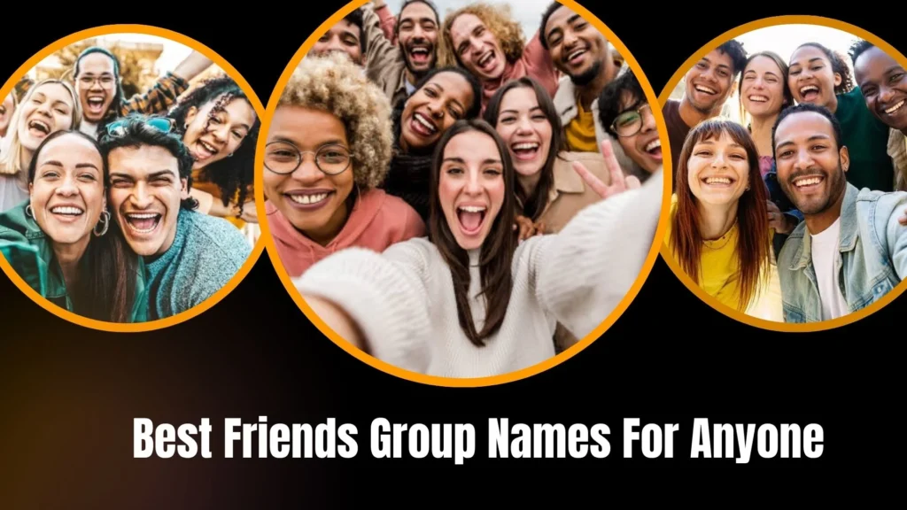 Best Friends Group Names For Anyone