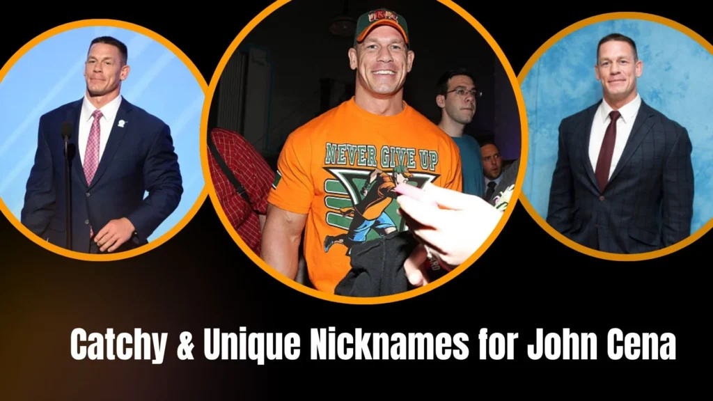 Catchy & Unique Nicknames for John Cena