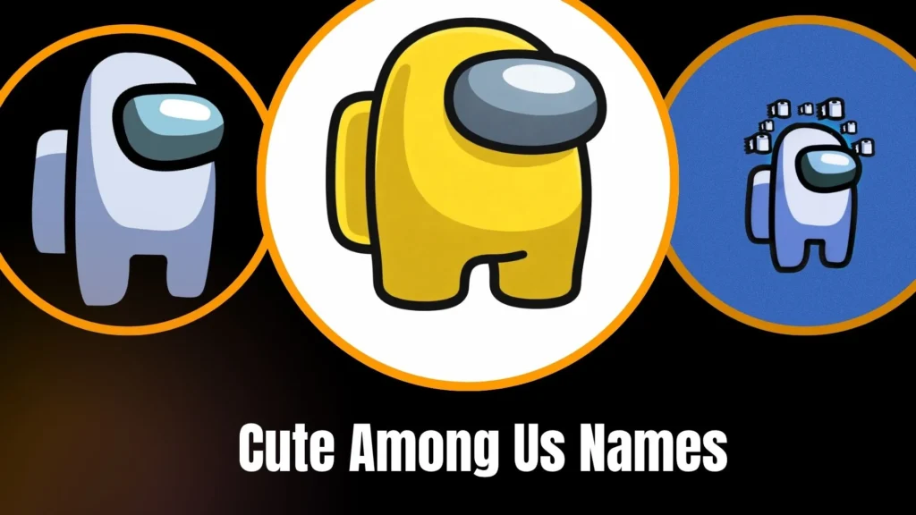 Cute Among Us Names