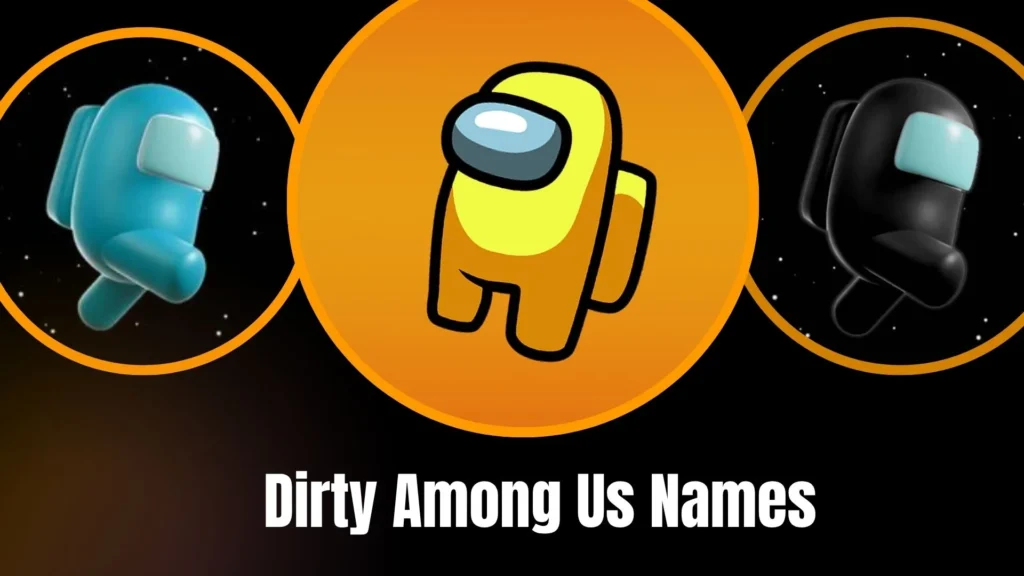 Dirty Among Us Names