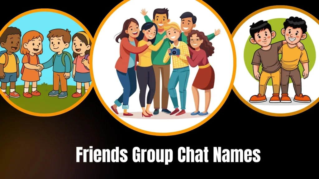 Friends Group Chat Names