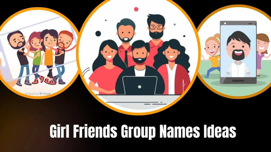 Girl Friends Group Names Ideas
