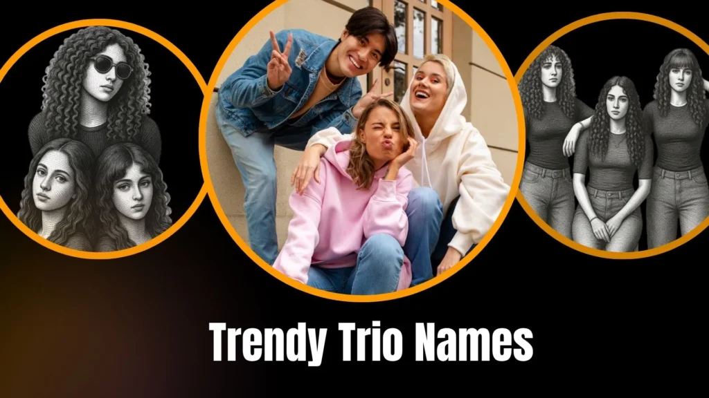 Trendy Trio Names