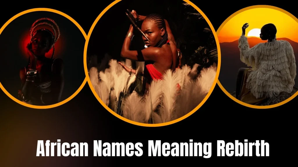 African Names Meaning Rebirth