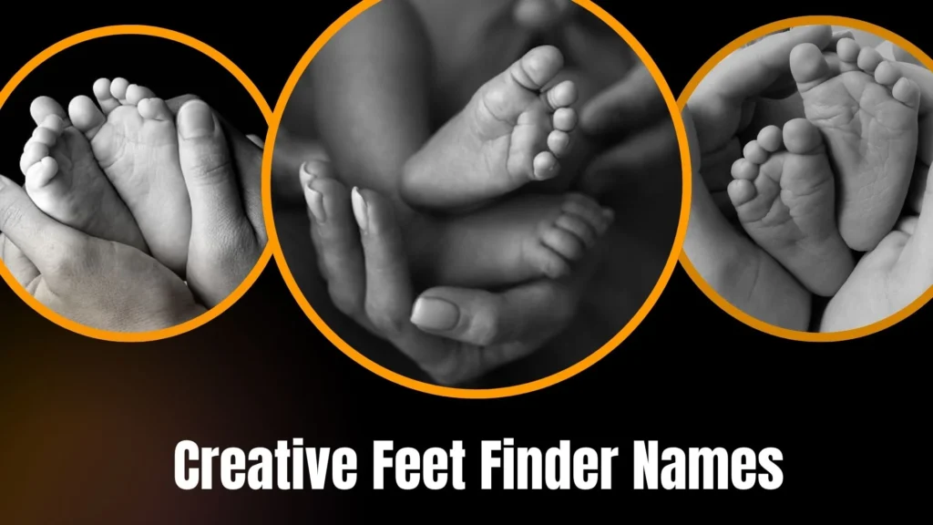 Creative Feet Finder Names