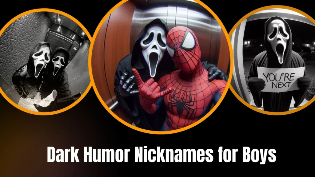 Dark Humor Nicknames for Boys