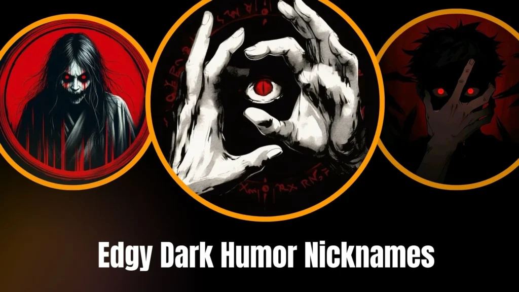 Edgy Dark Humor Nicknames