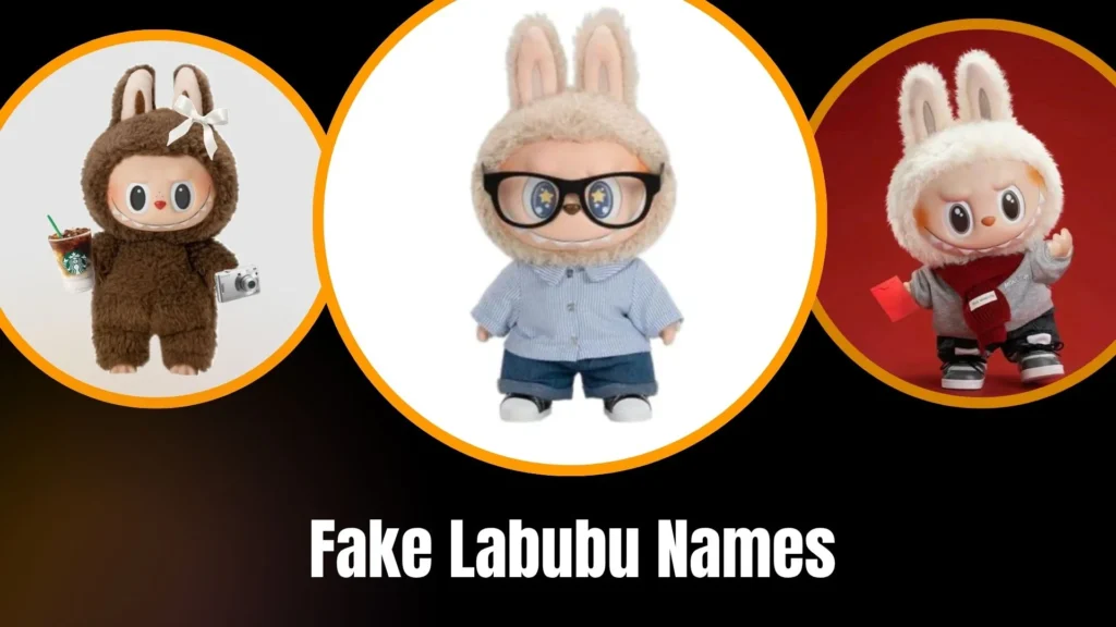 Fake Labubu Names