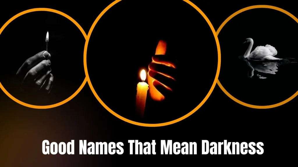 Good Names That Mean Darkness