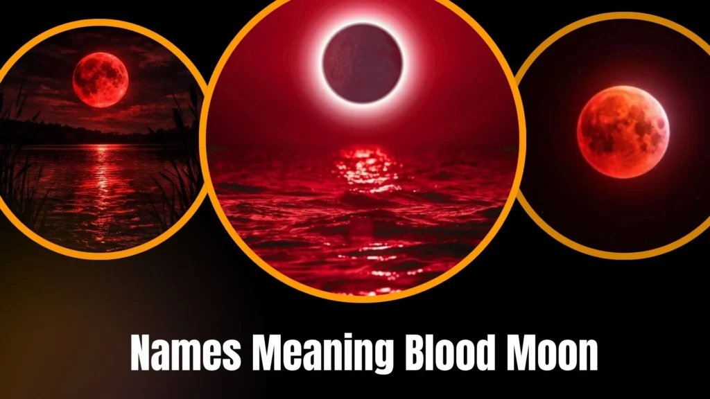 Names Meaning Blood Moon