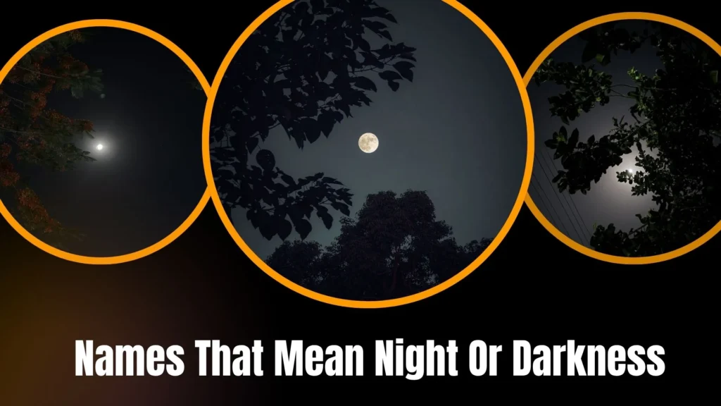 Names That Mean Night Or Darkness