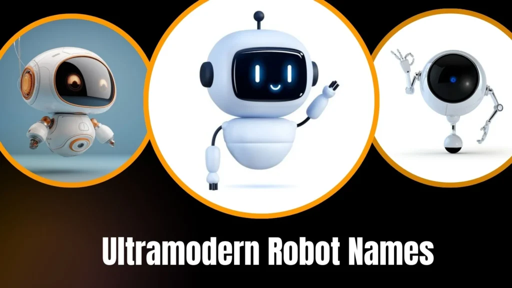 Ultramodern Robot Names