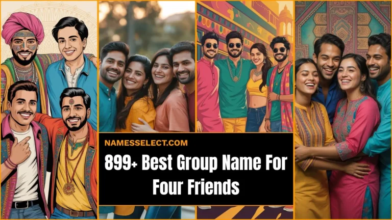 899+ Best Group Name For Four Friends: Funny & Cute Ideas