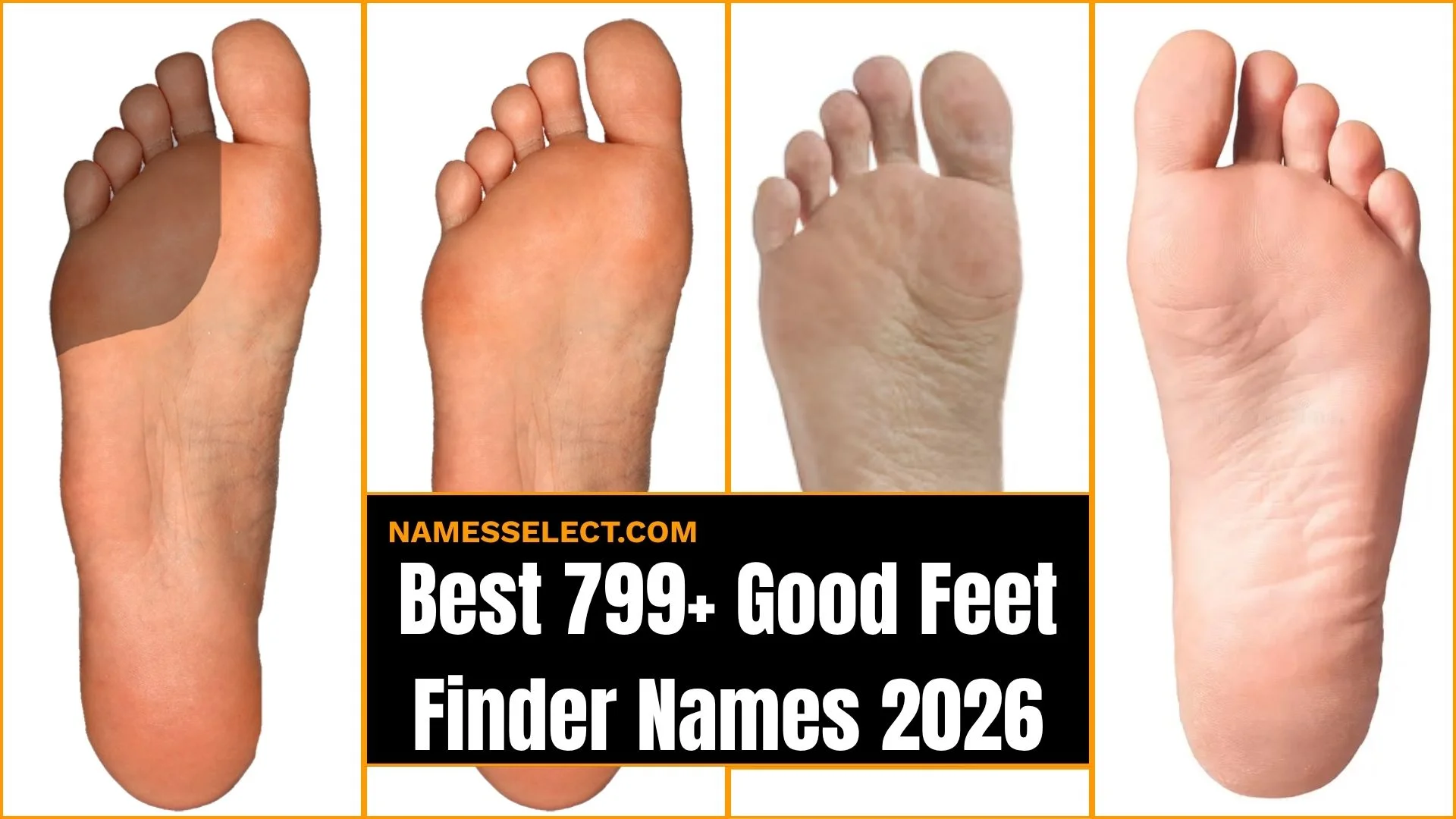 Best 799+ Good Feet Finder Names Revealed: Cute, Catchy, Funny And Surprisingly Unique Ideas